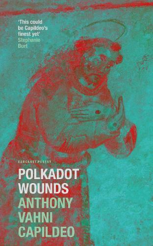 Anthony Vahni Capildeo Polkadot Wounds (Tascabile)