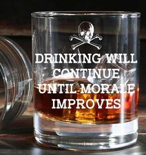Drinking will continue until morale improves - Engraved Tumbler Whiskey Glass ol
