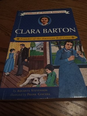 Clara Barton : Founder of the American Red Cross by Augusta Stevenson (1986)