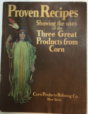 Rare VTG Proven Recipes Showing Uses of the Three Great Products from Corn SC