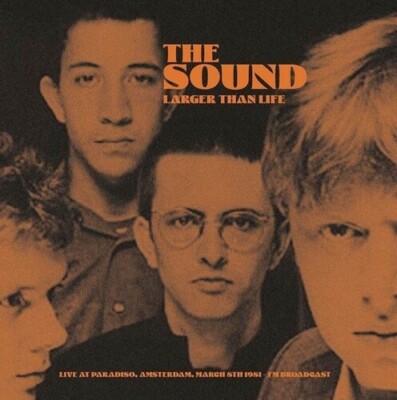 The Sound - Larger Than Life: Live At Paradiso, Amsterdam, March 8th 1981 - FM B