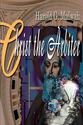 Harold G. Malwah | Christ the Arbiter | Taschenbuch | Englisch (2000)