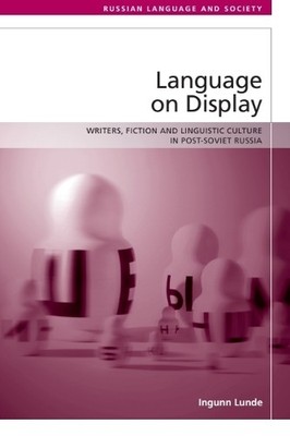 Ingunn Lunde Language on Display (Paperback) Russian Language and Society