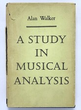 A STUDY IN MUSICAL ANALYSIS - Alan Walker The Free Press