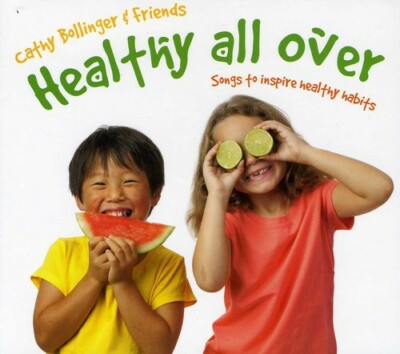 CATHY BOLLINGER - HEALTHY ALL OVER: SONGS TO INSPIRE HEALTHY HABITS NEW CD