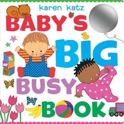 Baby's Big Busy Book by Karen Katz (2017, Board Book)