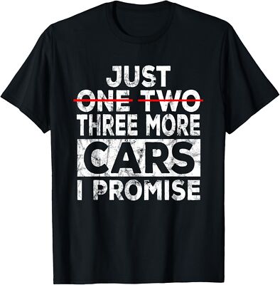 NEW LIMITED Just One More Car I Promise Mechanic Gift Car Lover Garage T-Shirt