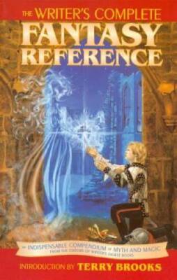 The Writer's Complete Fantasy Reference - Paperback By Writers Digest - GOOD