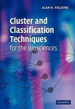 Cluster and Classification Techniques for the Biosciences by 