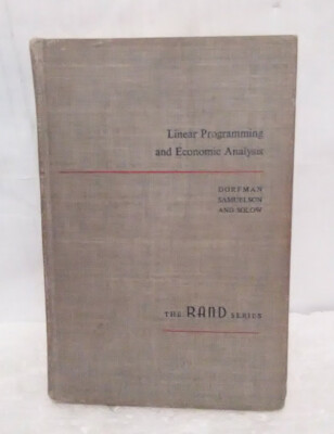LINEAR PROGRAMMING AND ECONOMIC ANALYSIS, Robert Dorfman Paul Samuelson 1st RAND