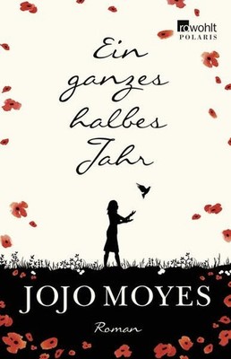 Ein ganzes halbes Jahr: Der weltweite Nummer 1 Bestseller, der Millionen 1286010