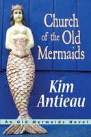Kim Antieau | Church Of The Old Mermaids | Taschenbuch | Englisch (2008)