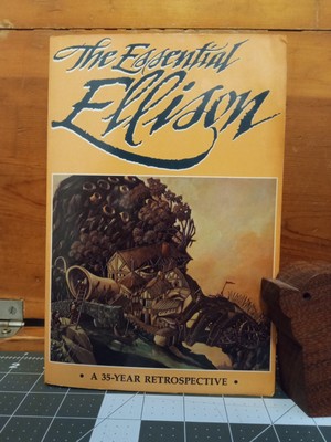 The Essential Ellison 35 Year  Retrospective First Trade Paperback October 1991