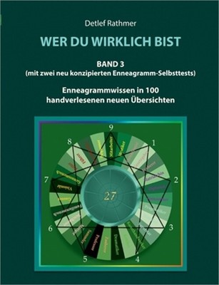Wer du wirklich bist - Band 3: Enneagrammwissen in 100 handverlesenen neuen �ber