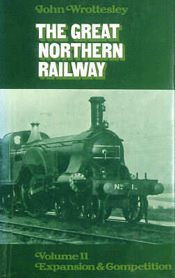 Great Northern Railway Volume II Expansion and Completion by Wrottesley, Arthur 