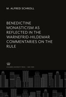 M. Alfred Schroll | Benedictine Monasticism As Reflected In The...