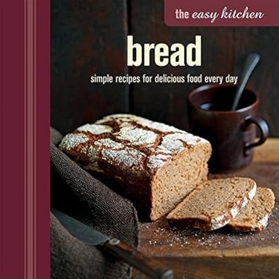 The Easy Kitchen: Bread: Simple recipes for delicious food every day, , Used; Go