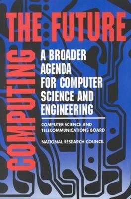 Computing the Future : A Broader Agenda for Computer Science and