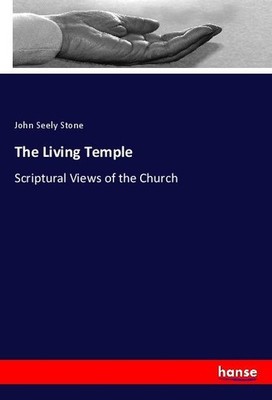 The Living Temple John Seely Stone