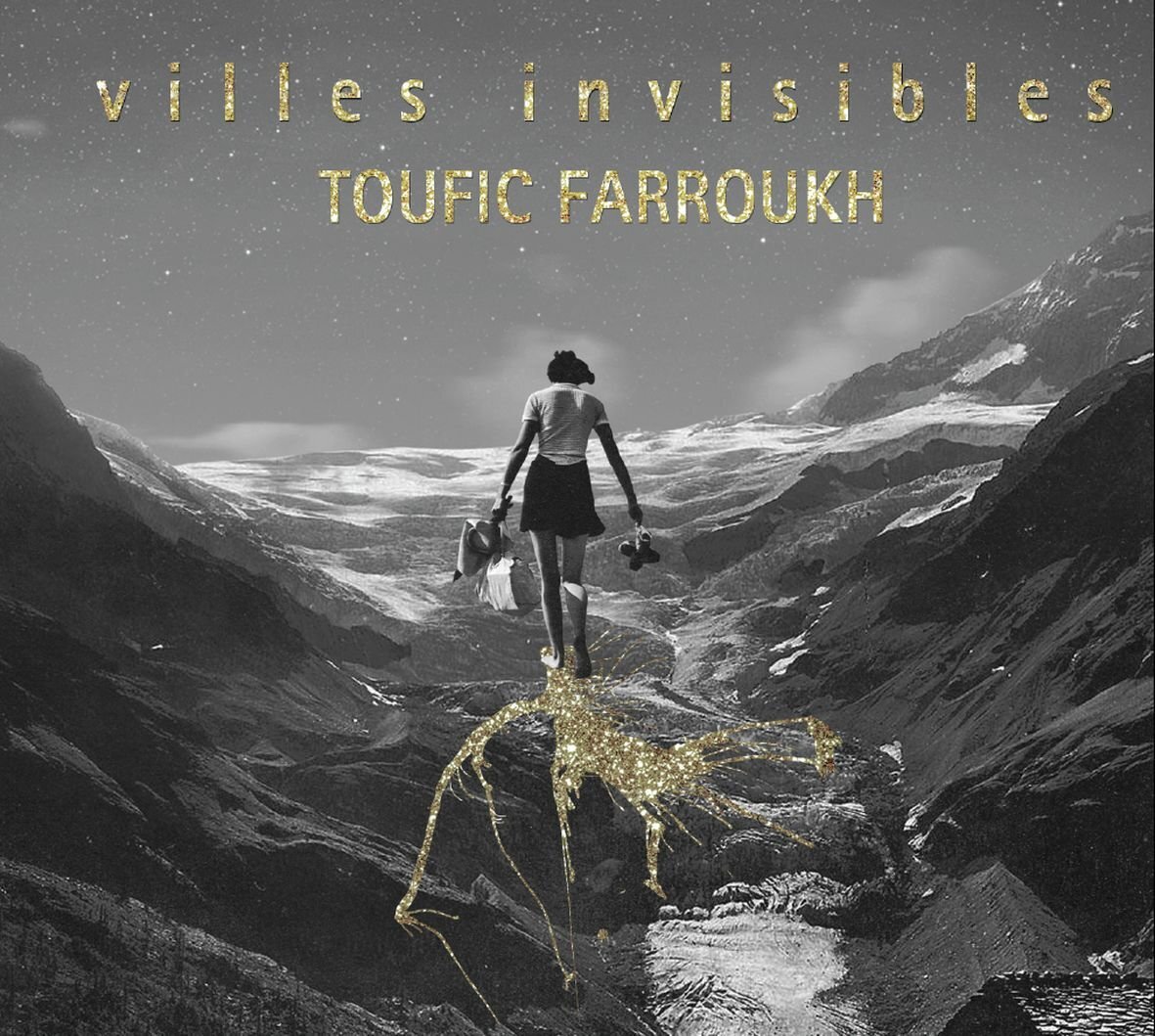 Toufic Farroukh Villes Invisibles