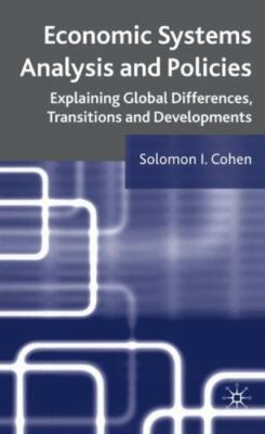 Economic Systems Analysis and Policies: Explaining Global Differences, Transitio