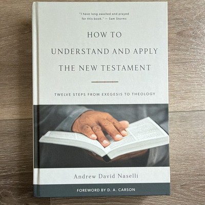 Andrew D. Naselli How to Understand & Apply the New Testament HC 2017 384p