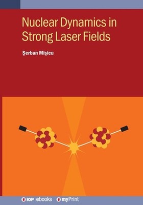 Nuclear Dynamics in Strong Laser Fields by ?erban Mi?icu Paperback Book