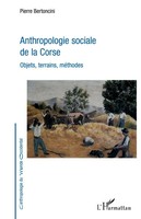 Anthropologie Sociale De La Corse | Objets, Terrains, MéThodes | Bertoncini