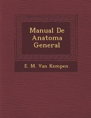 E. M. Van Kempen - Manual de Anatom a General - New paperback or softb - X555z