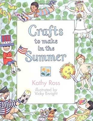Crafts to Make in the Summer Paperback Kathy Ross
