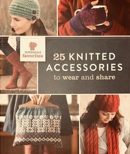 25 Knitted Accessories to Wear and Share, an Interweave Favorite, NEW