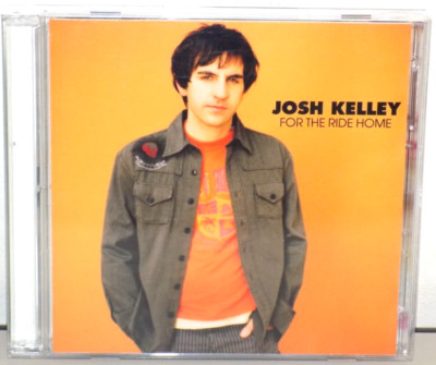 JOSH KELLEY FOR THE RIDE HOME 2-CD SET