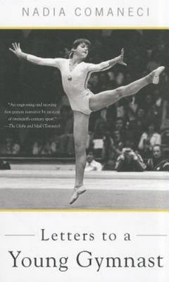 Letters to a Young Gymnast by Comaneci, Nadia