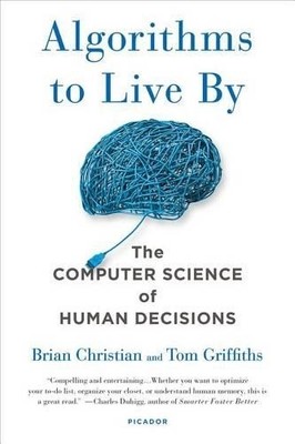 Tom Griffiths Brian Christian Algorithms to Live by (Paperback)