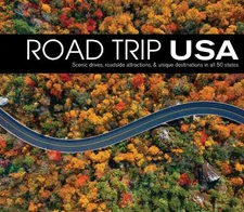 Road Trip USA: Scenic Drives, Roadside Attractions, & Unique Destinations in All