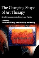 The Changing Shape Of Art Therapy New Developments In Theory And Practice Buch
