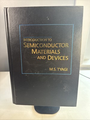 Introduction to Semiconductor Materials and Devices by M.S Tyagi- 1991 HC