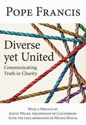 Diverse yet United: Communicating - Paperback, by Pope Francis Justin - Good
