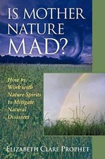 Is Mother Nature Mad?: How - Paperback, by Prophet Elizabeth Clare - Very Good