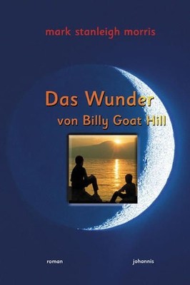 Das Wunder von Billy Goat Hill: Roman Roman Morris, Mark S und Christian Rendel: