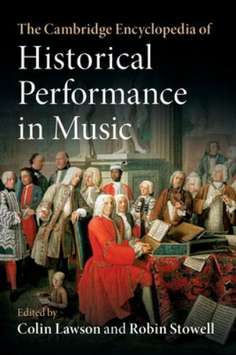 The Cambridge Encyclopedia of Historical Performance in Music Lawson Stowell