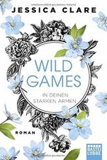 Wild Games - In deinen starken Armen: Roman (Wild-Gam... | Book | condition good