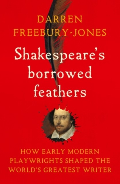 Shakespeares Borrowed Feathers