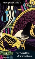 Paco Ignacio Ii Taibo | Der Schatten Des Schattens | Taschenbuch | Deutsch