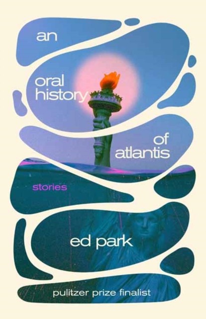 Oral History of Atlantis, An by Ed Park - 9780812988345 - Image 3