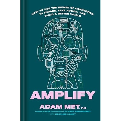 Amplify : How to Use the Power of Connection to Engage, -  NEW Adam Met 2025