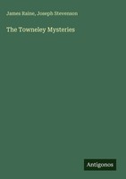 James Raine (U. A.) | The Towneley Mysteries | Buch | Englisch (2025)