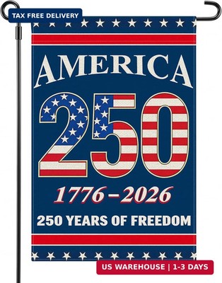 250 Years American Garden Flags, 250 Anniversary USA Flag Patriotic Decor, 12x18
