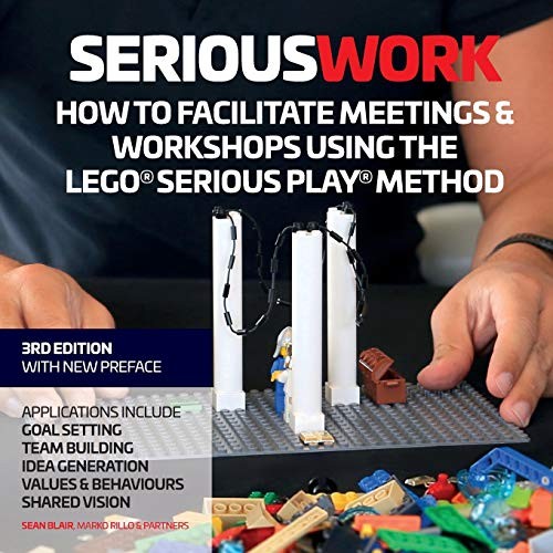 How to Facilitate Meetings & Workshops Using the LEGO Serious... - Blair, Sean