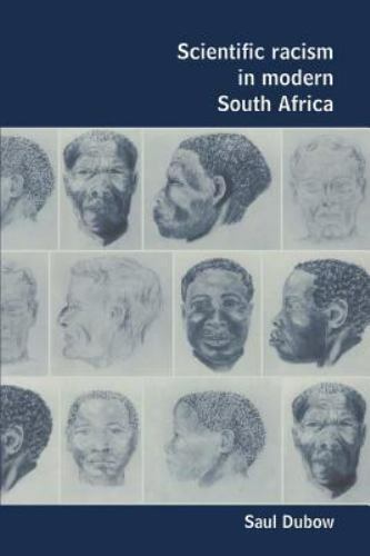 Scientific Racism in Modern South Africa Dubow Paperback 9780521479073